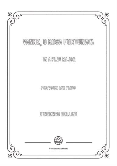 Bellini-Vanne,o rosa fortunata in A flat Major,for voice and piano