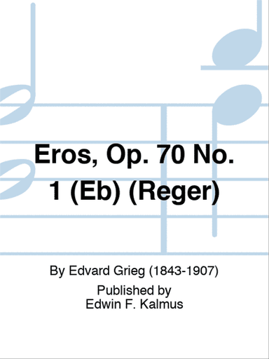 Eros, Op. 70 No. 1 (Eb) (Reger)