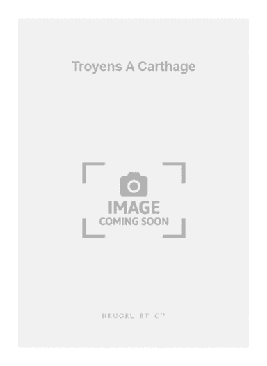 Troyens A Carthage