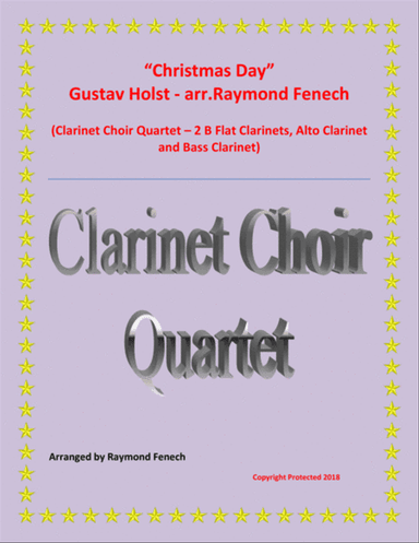 Christmas Day-Gustav Holst-CLARINET CHOIR QUARTET (2 B Flat Clarinets; Alto Clarinet and Bass Clarin