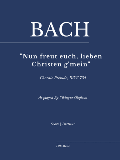 Chorale Prelude, BWV 734 "Nun freut euch, lieben Christen g'mein" for Piano Solo - Víkingur Ólafsson