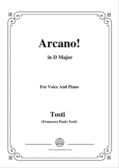 Tosti-Arcano! In D Major,for voice and piano