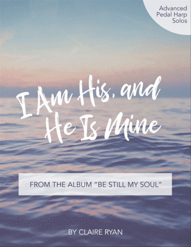 I Am His, and He Is Mine - Pedal Harp Solo