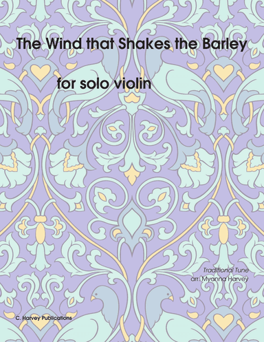 The Wind that Shakes the Barley for Solo Violin - Variations on an Unaccompanied Fiddle Tune