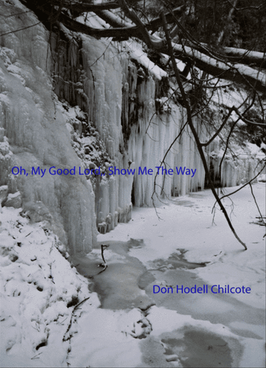 Oh, My Good Lord, Show Me The Way