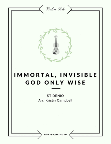 Immortal Invisible God Only Wise