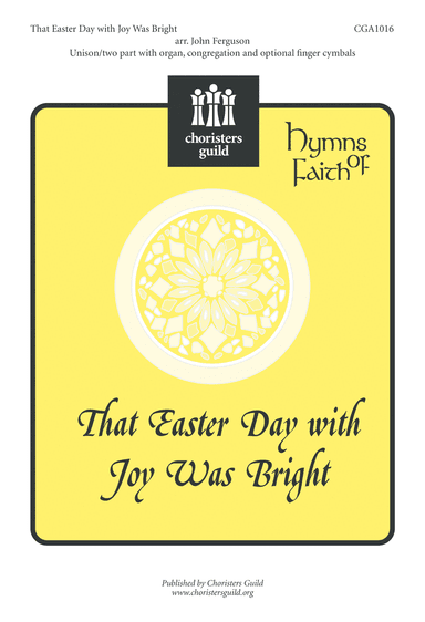 That Easter Day with Joy Was Bright