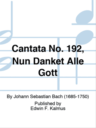 Cantata No. 192, Nun Danket Alle Gott