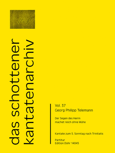 Der Segen des Herrn machet reich ohne Mühe für zwei Violinen, Viola, Alt, Tenor, Bass, 4stg. gem. Chor und Generalbass TVWV 1:310 -Kantate zum 5. Sonntag nach Trinitatis-