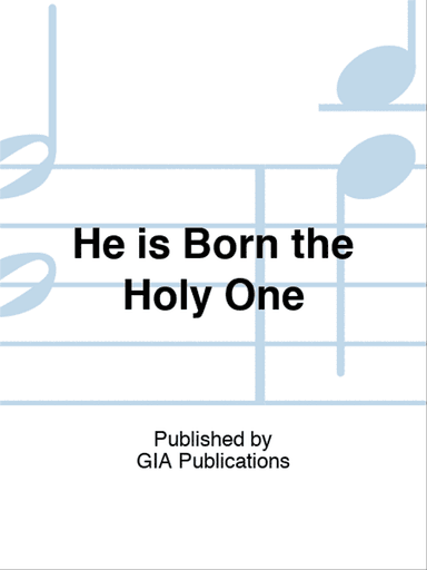 He is Born the Holy One