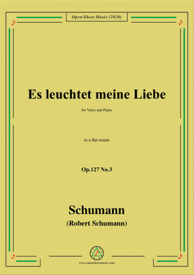 Schumann-Es leuchtet meine Liebe Op.127 No.3,in a flat minor