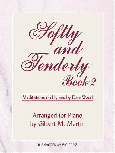 Softly and Tenderly, Book 2
