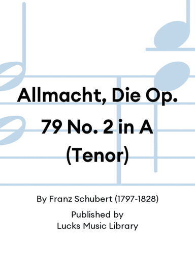 Allmacht, Die Op. 79 No. 2 in A (Tenor)