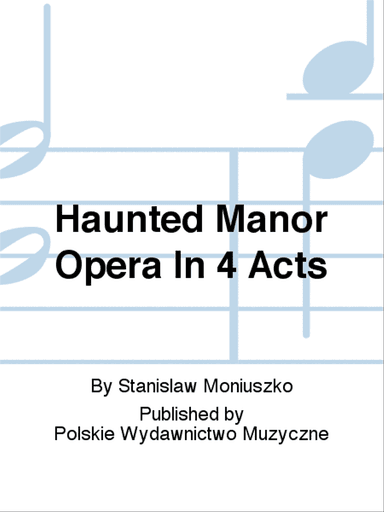 Haunted Manor Opera In 4 Acts