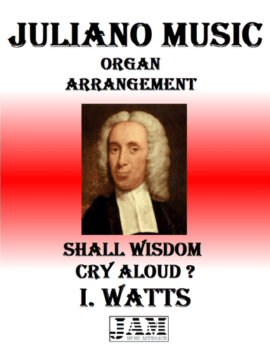 SHALL WISDOM CRY ALOUD? - I. WATTS (HYMN - EASY ORGAN)