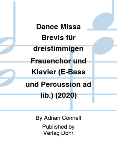 Dance Missa Brevis fĂĽr dreistimmigen Frauenchor und Klavier (E-Bass und Percussion ad lib.) (2020)