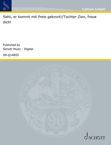 Seht, er kommt mit Preis gekrönt!/Tochter Zion, freue dich!