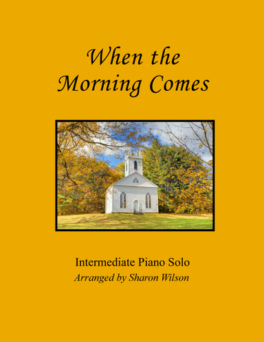 When the Morning Comes (We'll Understand It Better By and By)