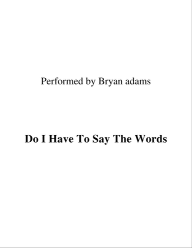Do I Have To Say The Words?