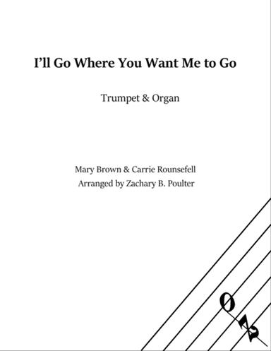 I'll Go Where You Want Me to Go