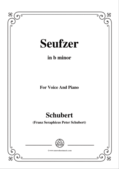 Schubert-Seufzer,in b minor,D.198,for Voice and Piano
