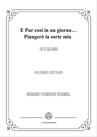 Handel-E pur così in un giorno...Piangerò la sorte mia in C Major,for Voice and Piano