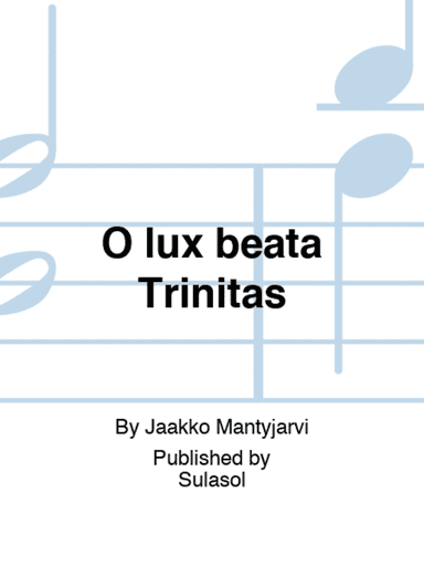 O lux beata Trinitas