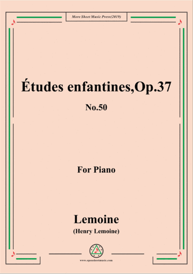 Lemoine-Études enfantines(Etudes) ,Op.37, No.50