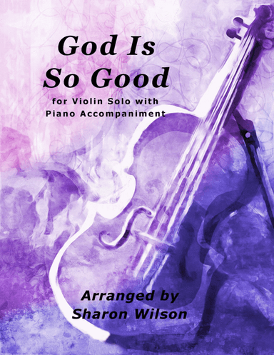 God Is So Good (Easy Violin Solo with Piano Accompaniment)