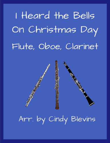 I Heard the Bells On Christmas Day, for Flute, Oboe and Clarinet