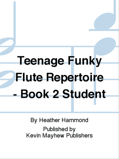 Teenage Funky Flute Repertoire - Book 2 Student