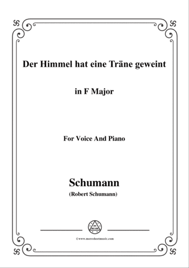 Schumann-Der Himmel hat eine träne geweint,in F Major,for Voice and Piano
