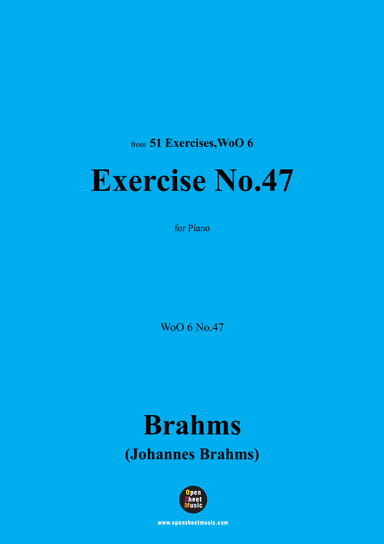 Brahms-Exercise No.47,WoO 6 No.47,for Piano