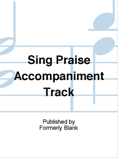 Sing Praise Accompaniment Track