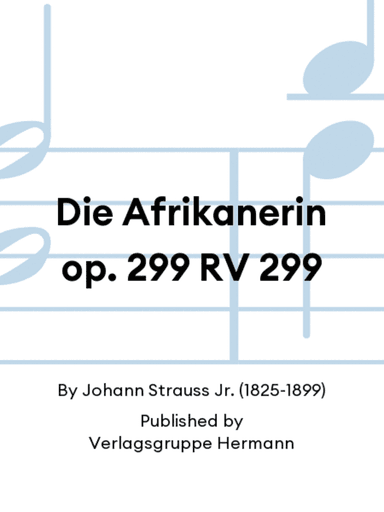 Die Afrikanerin op. 299 RV 299