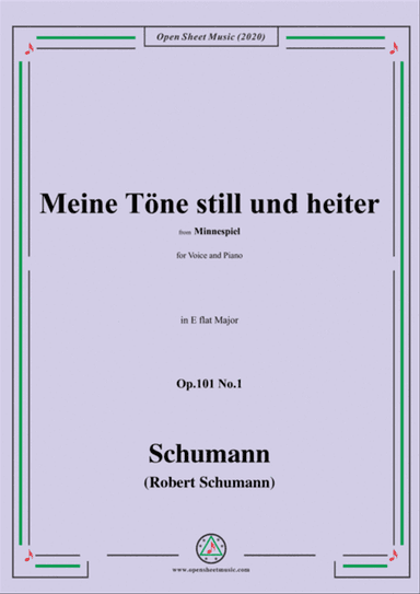 Schumann-Meine Töne still und heiter,Op.101 No.1,in E flat Major,for Voice and Piano