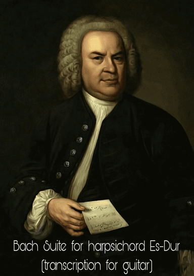 J.S. Bach Suite in Es-Dur BWV 819 transcription for 6-string classical guitar