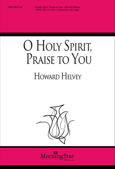 O Holy Spirit, Praise to You