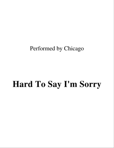Hard To Say I'm Sorry