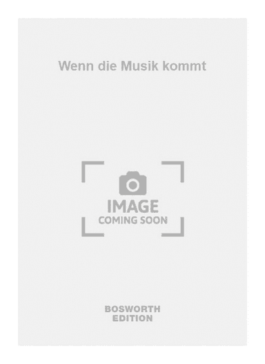 Wenn die Musik kommt