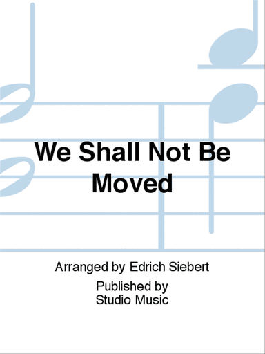 We Shall Not Be Moved