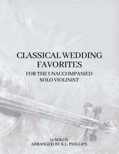 Classical Wedding Favorites for the Unaccompanied Solo Violinist