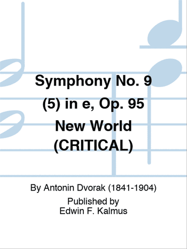 Symphony No. 9 (5) in e, Op. 95 "New World" (CRITICAL)