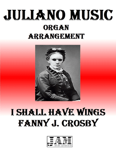 I SHALL HAVE WINGS - FANNY J. CROSBY (HYMN - EASY ORGAN)