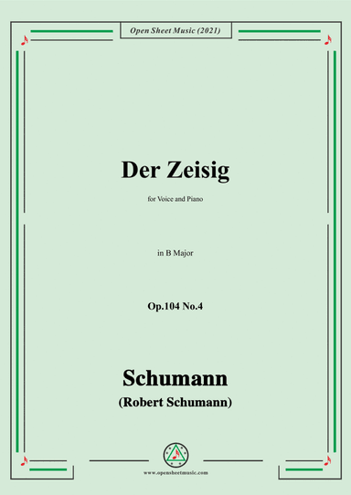 Schumann-Der Zeisig,Op.104 No.4,in B Major,for Voice and Piano