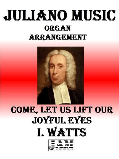 COME, LET US LIFT OUR JOYFUL EYES - I. WATTS (HYMN - EASY ORGAN)