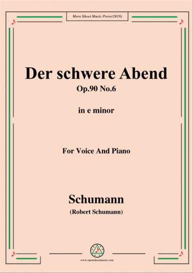Schumann-Der schwere Abend,Op.90 No.6,in e minor,for Voice&Piano