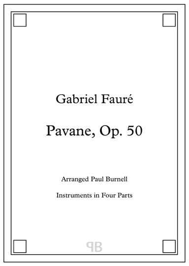 Pavane, Op. 50, arranged for instruments in four parts