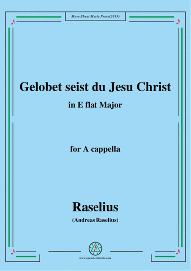 Raselius-Gelobet seist du Jesu Christ,in E flat Major,for A cappella