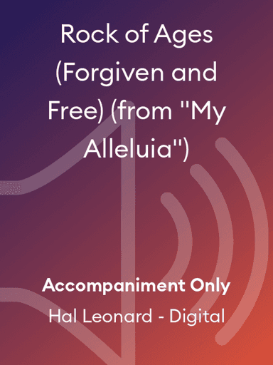 Rock of Ages (Forgiven and Free) (from "My Alleluia")